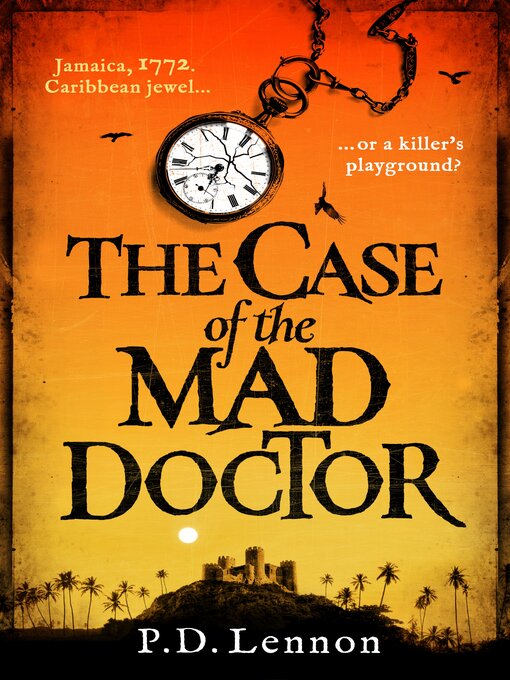 Title details for The Case of the Mad Doctor by P.D. Lennon - Available